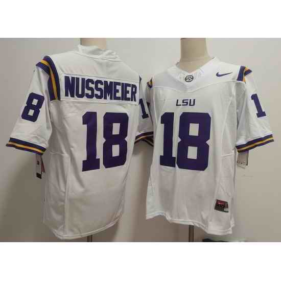 Men LSU Tigers#13 Garrett Nussmeier #18 White F U S E Jersey